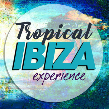 Various Artists - Tropical Ibiza Experience