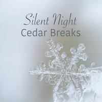 Cedar Breaks - Silent Night