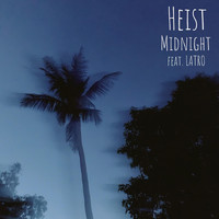 Heist - Midnight (feat. Latro) (Explicit)