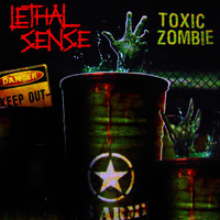 Lethal Sense - Toxic Zombie (Explicit)