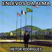 Heitor Rodrigues - Enlevos do Alma