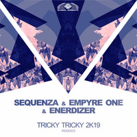 Sequenza x Empyre One x Enerdizer - Tricky Tricky 2k19