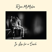 Ryan McMahon - In Line for a Smile (Explicit)