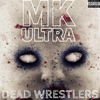 The Dead Wrestlers - M.K Ultra