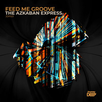 Feed Me Groove - The Azkaban Express