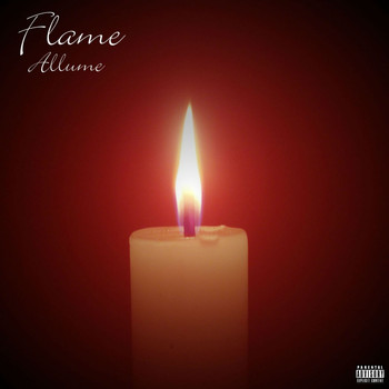 Flame - Allume (Explicit)