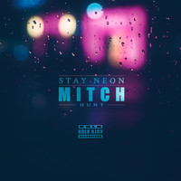 Mitch Hunt - Stay Neon