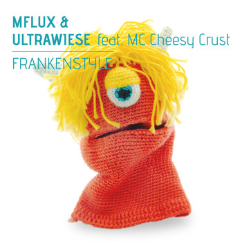 Mflux and Ultrawiese featuring MC Cheesy Crust - Frankenstyle