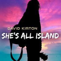 David Kirton - She's All Island