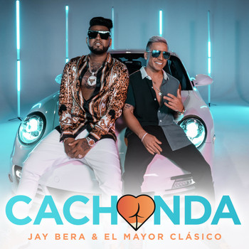 Jay Bera & El Mayor Clasico - Cachonda
