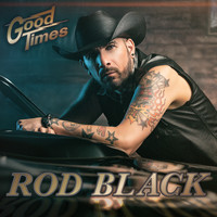 Rod Black - Good Times