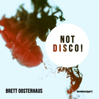 Brett Oosterhaus - Not Disco!