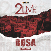 2Live - A Rosa