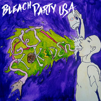 Bleach Party USA - King Street Bleach (Explicit)