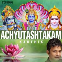 Karthik - Achyutashtakam - Single