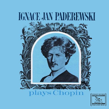 Ignace Jan Paderewski - Ignace Jan Paderewski Plays Chopin