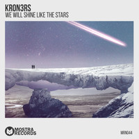 Kron3rs - We Will Shine Like The Stars