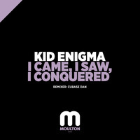 Kid Enigma - I Came, I Saw, I Conquered