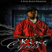 King Cyrus - G Star Muzik Presents King Cyrus Greatest Hit$