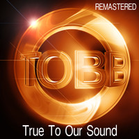 TOBB - True to Our Sound (Remastered)