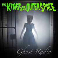 The Kings of Outer Space - Ghost Radio