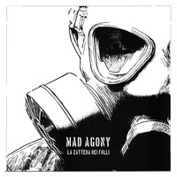 Mad Agony - La Zattera Dei Folli (Explicit)