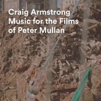 Craig Armstrong - Music For The Films Of Peter Mullan