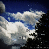 Logan Anderson - Air in the Night