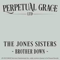 The Jones Sisters - Brother Down (Perpetual Grace, Ltd.)