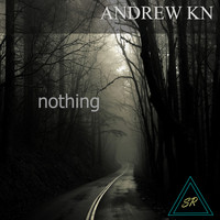Andrew kn - Nothing