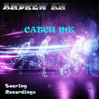 Andrew kn - Catch Me