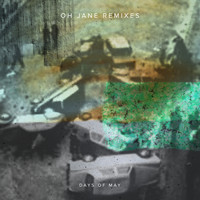 Days of May - Oh Jane (The Green Remixes)