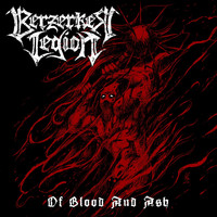 Berzerker Legion - Of Blood and Ash (Explicit)