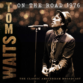 Tom Waits - On the Road 1976