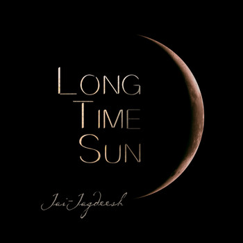Jai-Jagdeesh - Long Time Sun