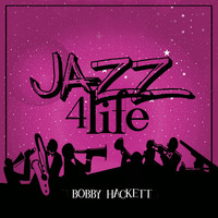 Bobby Hackett - Jazz 4 Life