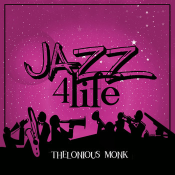 Thelonious Monk - Jazz 4 Life