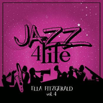 Ella Fitzgerald - Jazz 4 Life, Vol. 4