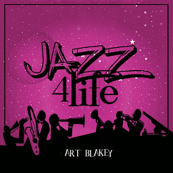 Art Blakey - Jazz 4 Life