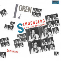 Loren Schoenberg And His Jazz Orchestra - Solid Ground