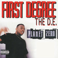 First Degree The D.E. - Planet Zero (Explicit)