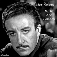 Peter Sellers - Music And Comedy (Vol. 1)