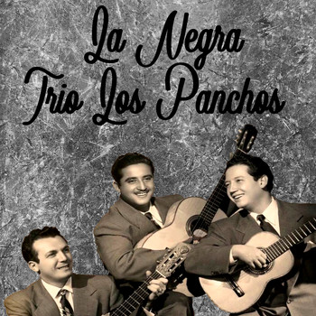 Trio Los Panchos - La Negra