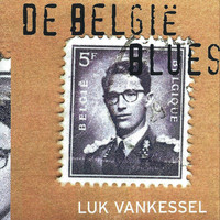 Luk Vankessel - De België Blues