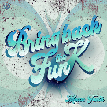 Mean Teeth - Bring Back The Funk LP - Part 3