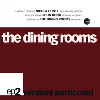 The Dining Rooms - Versioni Particolari Ep 2