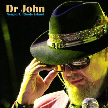 Dr John - Live in Newport, Rhode Island (Live)