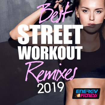 Various Artists - Best Street Workout Remixes 2019 (15 Tracks Non-Stop Mixed Compilation for Fitness & Workout)