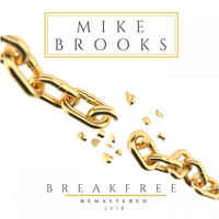 Mike Brooks - Break Free (2018 Remaster)