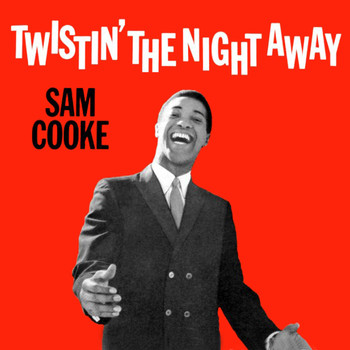 Sam Cooke - Twistin' The Night Away